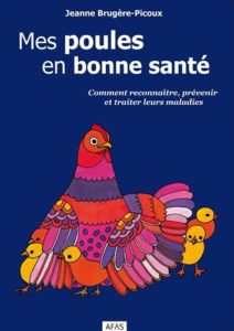 Mes poules en bonne santé, J. Brugère-Picoux, Ed. AFAS, 2016