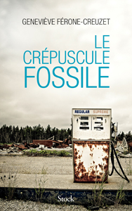 Le crépuscule fossile (G. Férone-Creuzet, , Stock, 2016)