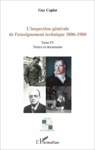 L’inspection générale de l’enseignement technique 1806-1980 (G. Caplat, L'Harmattan, 2016)