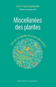 Miscellanées des plantes. Tout sur les plantes et un peu plus encore (A.-F. Dhauteville, Buchet-Chastel, 2016)