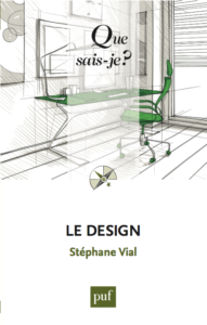 Le design (S. Vial, PUF, 2015)