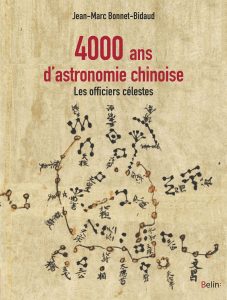4000 ans d'astronomie chinoise (J.-M. Bonnet-Bidaud, Belin, 2017)