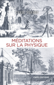 Méditations sur la physique (C. Verdet, CNRS Ed., 2018)