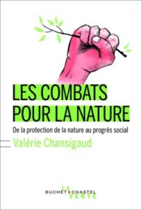 Les combats pour la nature (V. Chansigaud, Buchet-Chastel, 2018)