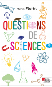 Questions de sciences (M. Florin, CNRS Ed., Biblis, 2019)