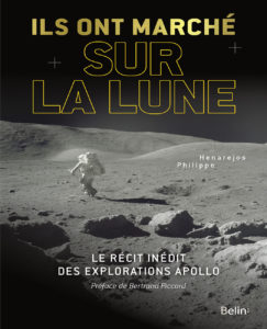 Ils ont marché sur la Lune (P. Henarejos, Belin, 2018)