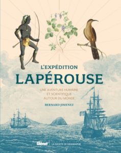 L'expédition de Lapérouse. Une aventure humaine et scientifique autour du monde (B. Jimenez, Glénat, 2019)