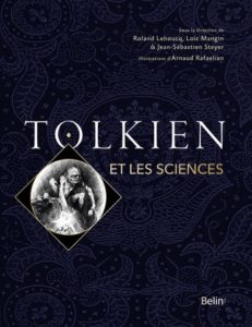 Tolkien et les sciences (R. Lehoucq, L. Mangin, J.-S. Steyer, Belin, 2019)
