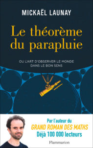 Le théorème du parapluie (M. Launay, Flammarion, 2019)