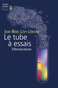 le tube à essais (J.-M. Lévy-Leblond, Seuil)