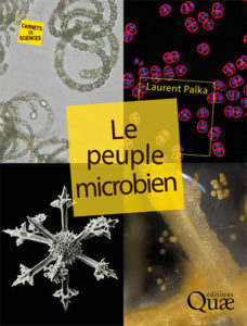 Le peuple microbien (L. Palka, Quae, 2020)