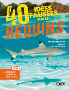 40 idées fausses sur les requins (J. Mourier, Quae)