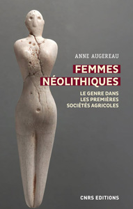 Femmes néolithiques (A. Augereau, CNRS Ed.)