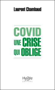 Covid. Une crise qui oblige (L. Chambaud, Hygée Ed.)