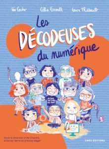 Les décodeuses du numérique, L. Castor, C. Esnoult, L. Thiébault, CNRS Ed.