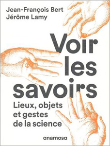 Voir les savoirs (J.-F. Bert, J. Lamy, Anamosa, 2021)