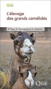 L'élevage des grands camélidés (B. Faye, G. Konuspayeva, C. Magnan, Quae, 2022)