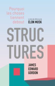 Structures. Pourquoi les choses tiennent debout (J. E. Gordon, EPFL Press, 2022)