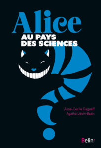 Alice au pays des sciences (A.-C. Dagaeff, A. Liévin-Bazin