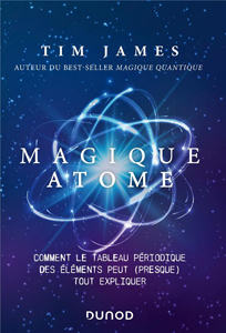 Magique atome (T. James, Dunod, 2022)