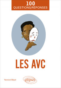 Les AVC en 100 Questions/Réponses (Y. Béjot, Ellipses, 2022)