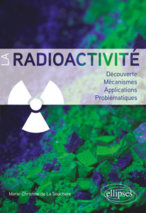 La radioactivité (M.-C. de la Souchère, Ellipses, 2022)