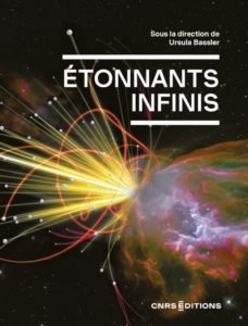 Etonnants infinis (Dir. U. Bassler, CNRS Ed., 2022)