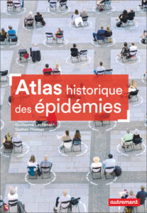 Atlas historique des épidémies (G. Lachenal, G. Thomas, Autrement)