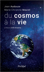 Du cosmos à la vie (J. Audouze, M.-C. Maurel, L'Archipel)