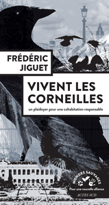 Vivent les corneilles (F. Jiguet, Actes Sud 2024)