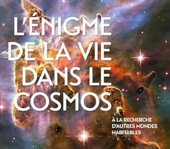 Un livre, une rencontre – L’énigme de la vie dans le cosmos