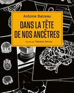 Dans la tête de nos ancêtres