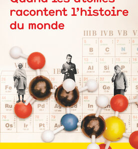 Quand les atomes racontent l’histoire du monde