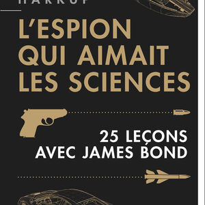 L’Espion qui aimait les sciences L’Espion qui aimait les sciences